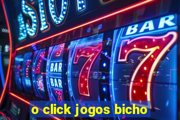 o click jogos bicho