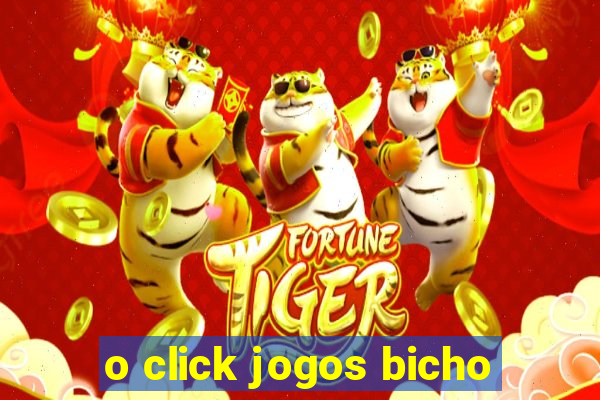 o click jogos bicho