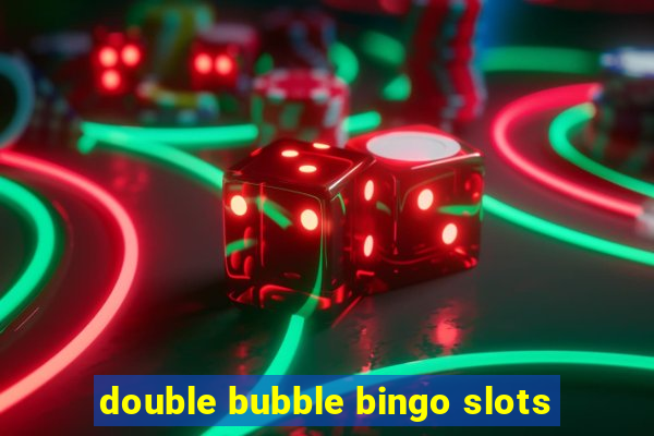 double bubble bingo slots