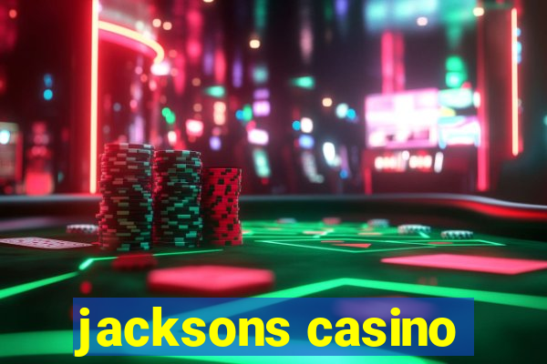 jacksons casino