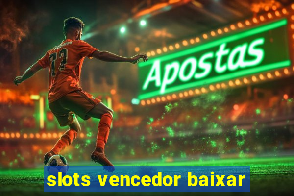 slots vencedor baixar