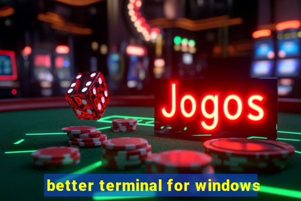 better terminal for windows