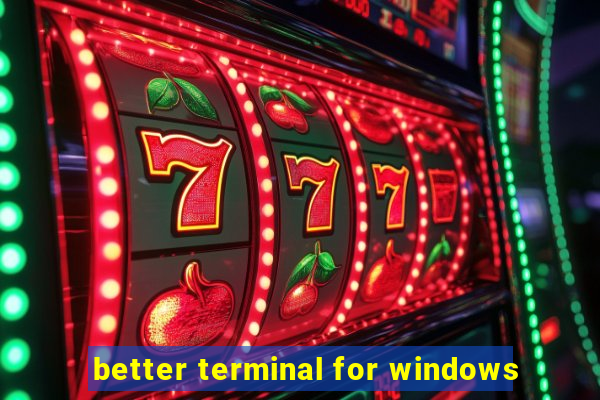 better terminal for windows