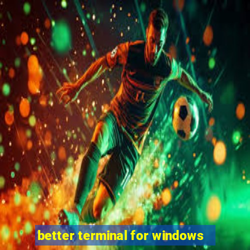 better terminal for windows