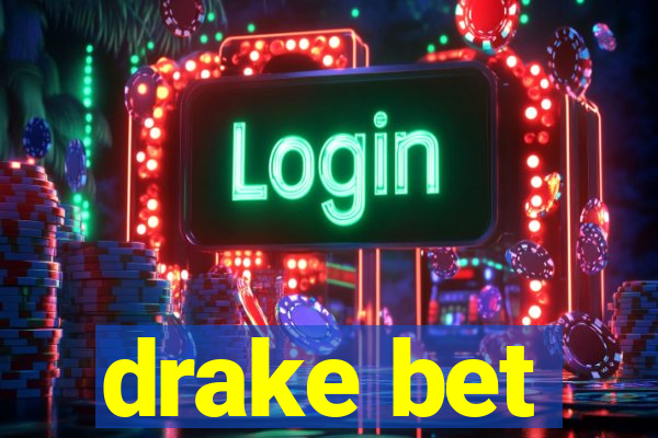 drake bet