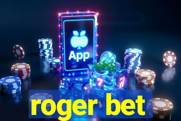 roger bet