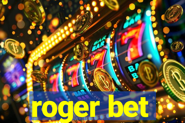 roger bet