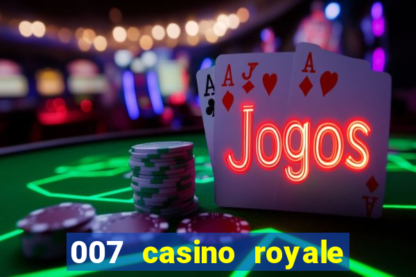 007 casino royale assistir online dublado