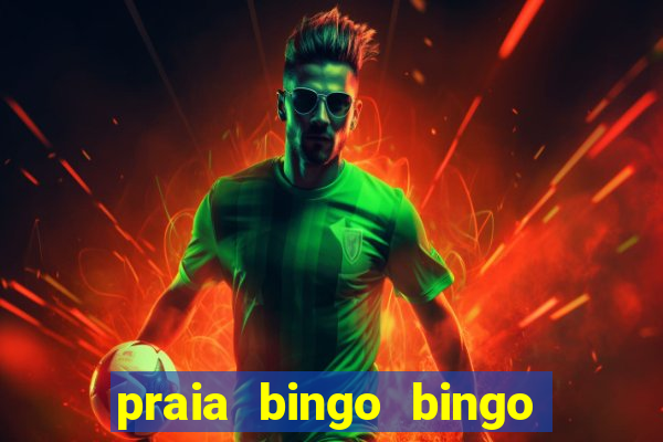 praia bingo bingo grátis cassino slot