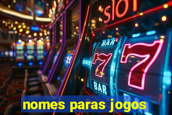 nomes paras jogos