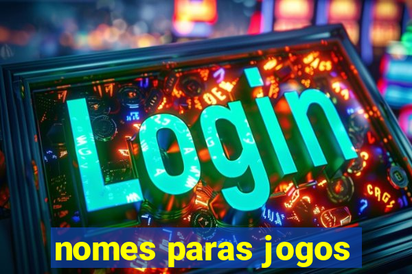 nomes paras jogos