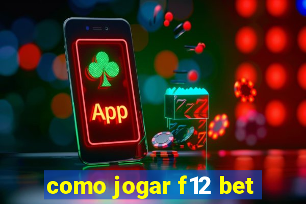 como jogar f12 bet