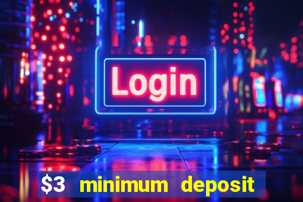 $3 minimum deposit casino australia 2020