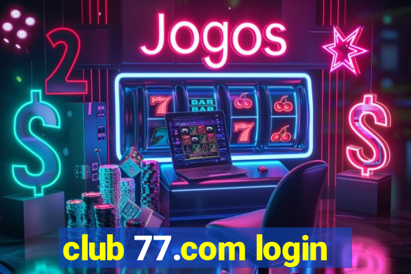 club 77.com login