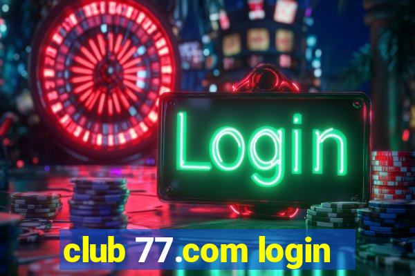 club 77.com login