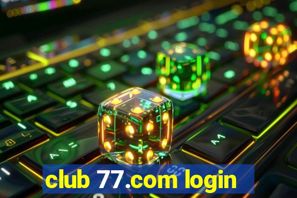 club 77.com login