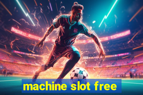 machine slot free