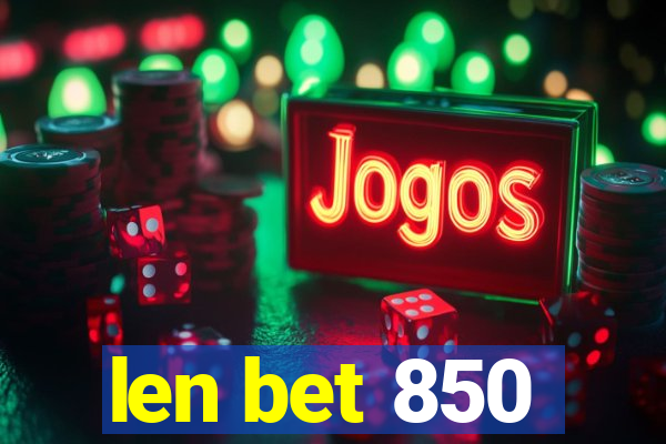 len bet 850