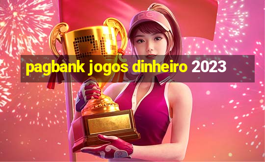 pagbank jogos dinheiro 2023