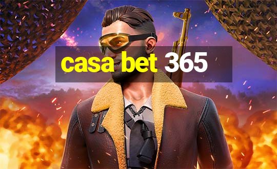 casa bet 365