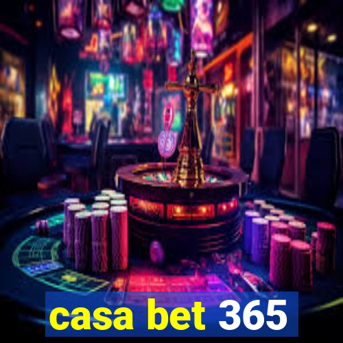 casa bet 365