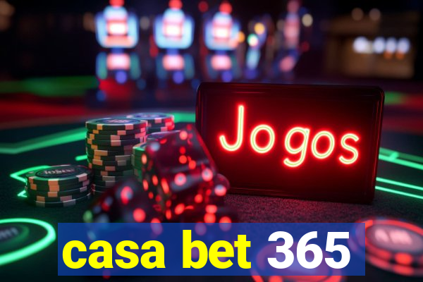 casa bet 365