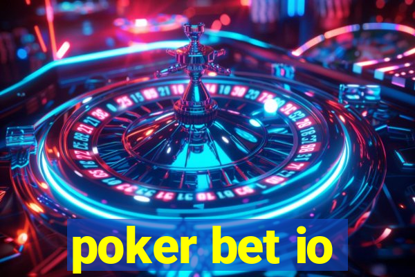 poker bet io