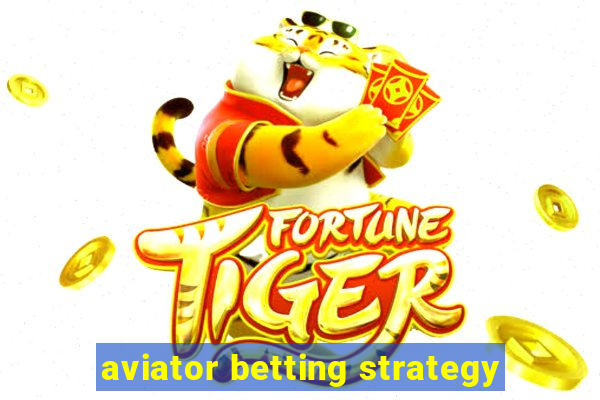 aviator betting strategy