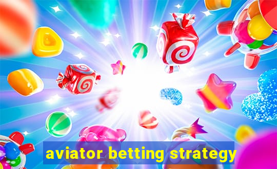 aviator betting strategy