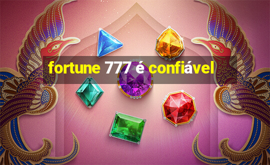 fortune 777 é confiável