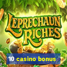 10 casino bonus