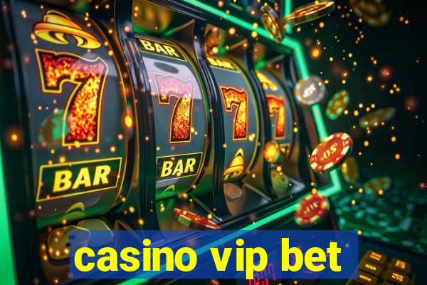 casino vip bet