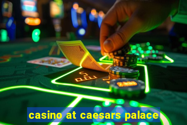 casino at caesars palace