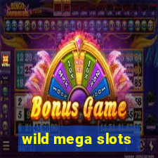 wild mega slots