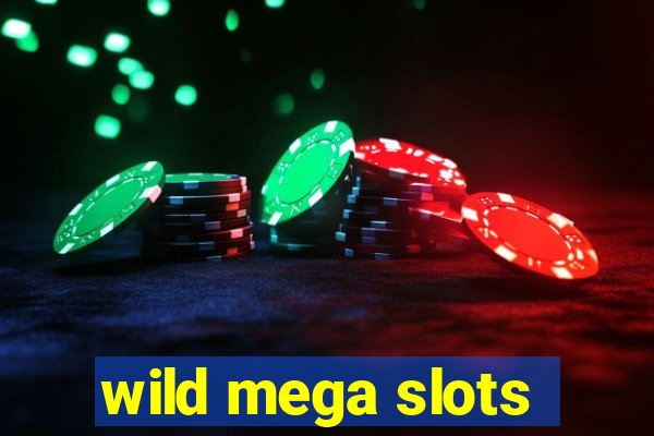 wild mega slots