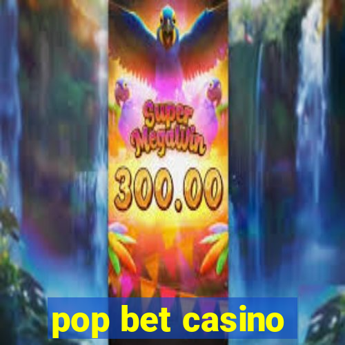 pop bet casino