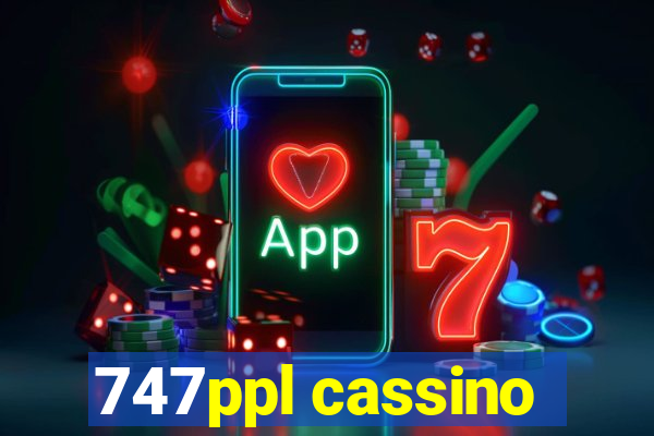 747ppl cassino