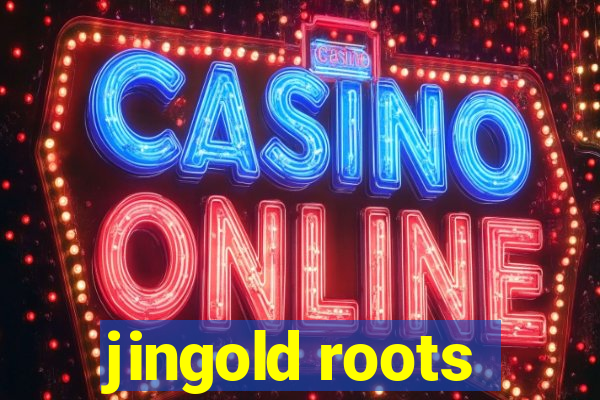 jingold roots