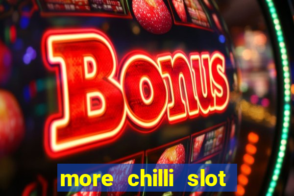 more chilli slot machine play free