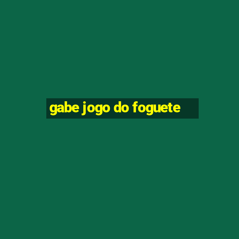 gabe jogo do foguete