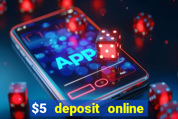 $5 deposit online casino usa