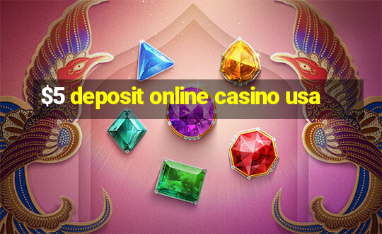 $5 deposit online casino usa