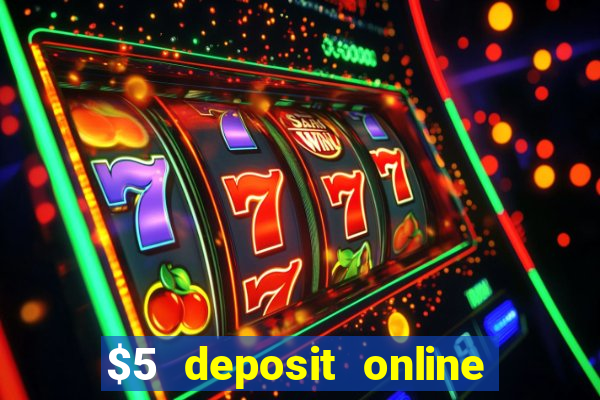 $5 deposit online casino usa