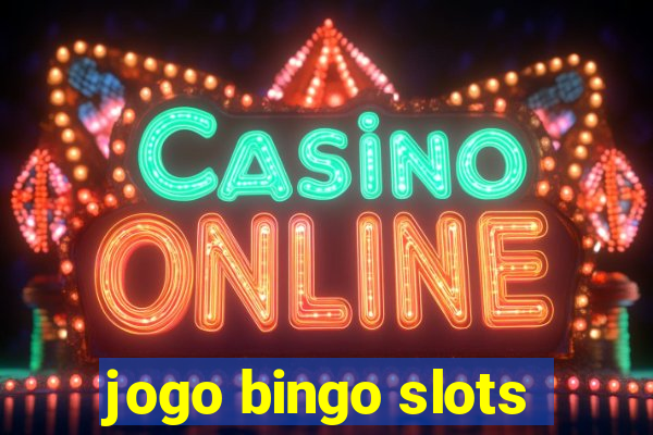 jogo bingo slots