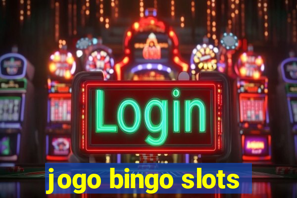 jogo bingo slots