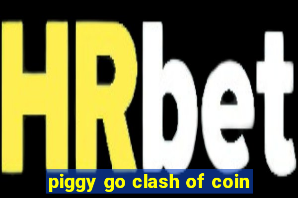 piggy go clash of coin