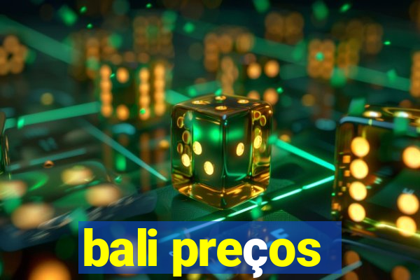 bali preços