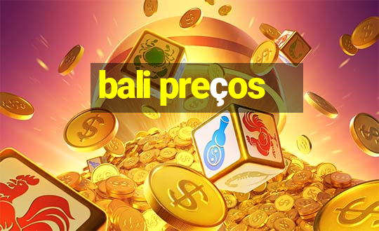 bali preços