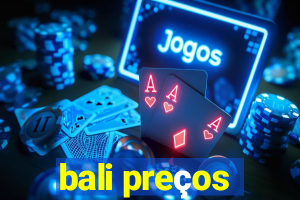 bali preços