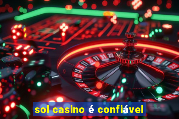 sol casino é confiável